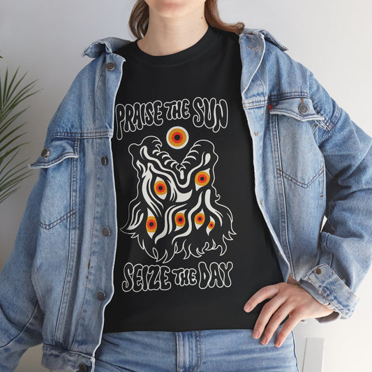 Praise the Sun, Seize the Day - T Shirt