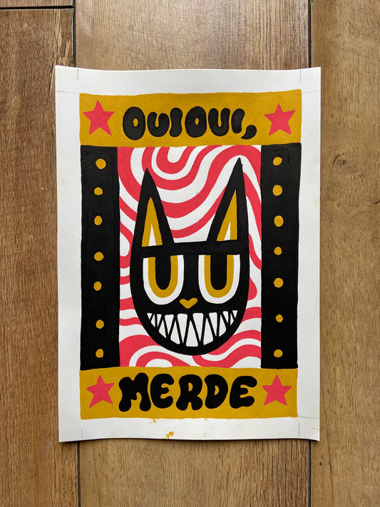 OUI, OUI, MERDE - A4 Original - 2025